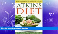 FAVORITE BOOK  Atkins Diet:  Amazing New Induction Phase Recipes! FULL ONLINE