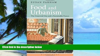 Big Deals  Food and Urbanism: The Convivial City and a Sustainable Future  Best Seller Books Most