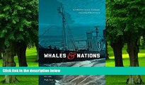 Big Deals  Whales and Nations: Environmental Diplomacy on the High Seas (Weyerhaeuser