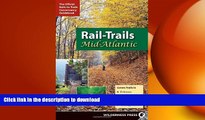 READ THE NEW BOOK Rail-Trails Mid-Atlantic: Delaware, Maryland, Virginia, Washington DC and West