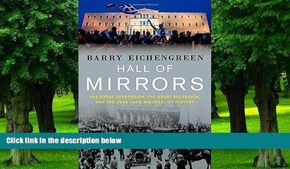 Big Deals  Hall of Mirrors: The Great Depression, the Great Recession, and the Uses-and Misuses-of