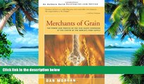 Big Deals  Merchants of Grain: The Power and Profits of the Five Giant Companies at the Center of