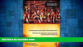 READ FREE FULL  Rethinking Capitalist Development: Primitive Accumulation, Governmentality and