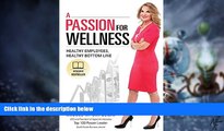 Big Deals  A Passion For Wellness: Healthy Employees, Healthy Bottom Line  Free Full Read Best