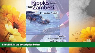 Must Have  Ripples from the Zambezi: Passion, Entrepreneurship, and the Rebirth of Local