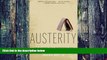Big Deals  Austerity: The History of a Dangerous Idea  Free Full Read Most Wanted