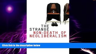 Big Deals  The Strange Non-death of Neo-liberalism  Free Full Read Most Wanted