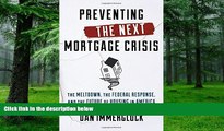 Big Deals  Preventing the Next Mortgage Crisis: The Meltdown, the Federal Response, and the Future