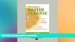 READ BOOK  The Complete Master Cleanse: A Step-by-Step Guide to Maximizing the Benefits of the