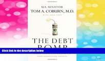 READ FREE FULL  The Debt Bomb: A Bold Plan to Stop Washington from Bankrupting America  READ