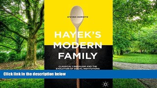 Big Deals  Hayek s Modern Family: Classical Liberalism and the Evolution of Social Institutions