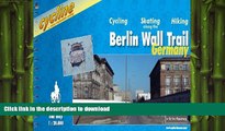 FAVORIT BOOK Berlin Wall Trail: Cycling Guide - A Route for Cyclists, Hikers and Skaters Along the