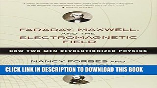 [PDF] Faraday, Maxwell, and the Electromagnetic Field: How Two Men Revolutionized Physics Popular