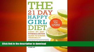 FAVORITE BOOK  21- Day Happy Girl Diet: Day-By-Day Detox   Fitness Plan: Easy Detox Diet and