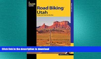FAVORIT BOOK Road BikingTM Utah: A Guide To The State s Best Bike Rides (Road Biking Series) READ