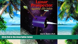Big Deals  Lunar Prospector: Against All Odds  Best Seller Books Most Wanted