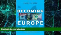 Big Deals  Becoming Europe: Economic Decline, Culture, and How America Can Avoid a European