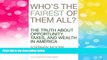 READ FREE FULL  Who s the Fairest of Them All? The Truth about Opportunity, Taxes, and Wealth in