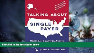 Big Deals  Talking About Single Payer: Health Care Equality for America  Best Seller Books Best