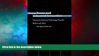 READ FREE FULL  Ivory Tower and Industrial Innovation: University-Industry Technology Transfer