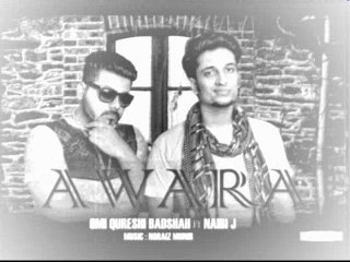 AWARA - Omi Qureshi Badshah ft Naibi J