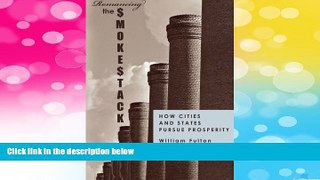 READ FREE FULL  Romancing the Smokestack: How Cities and States Pursue Prosperity  READ Ebook