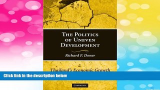 Must Have  The Politics of Uneven Development: Thailand s Economic Growth in Comparative