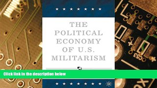 Big Deals  Political Economy of U.S. Militarism  Best Seller Books Most Wanted