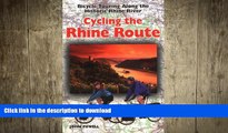 DOWNLOAD Cycling The Rhine Route: Bicycle Touring Along the Historic Rhine River READ PDF BOOKS