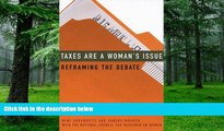 Big Deals  Taxes Are a Woman s Issue: Reframing the Debate  Best Seller Books Most Wanted