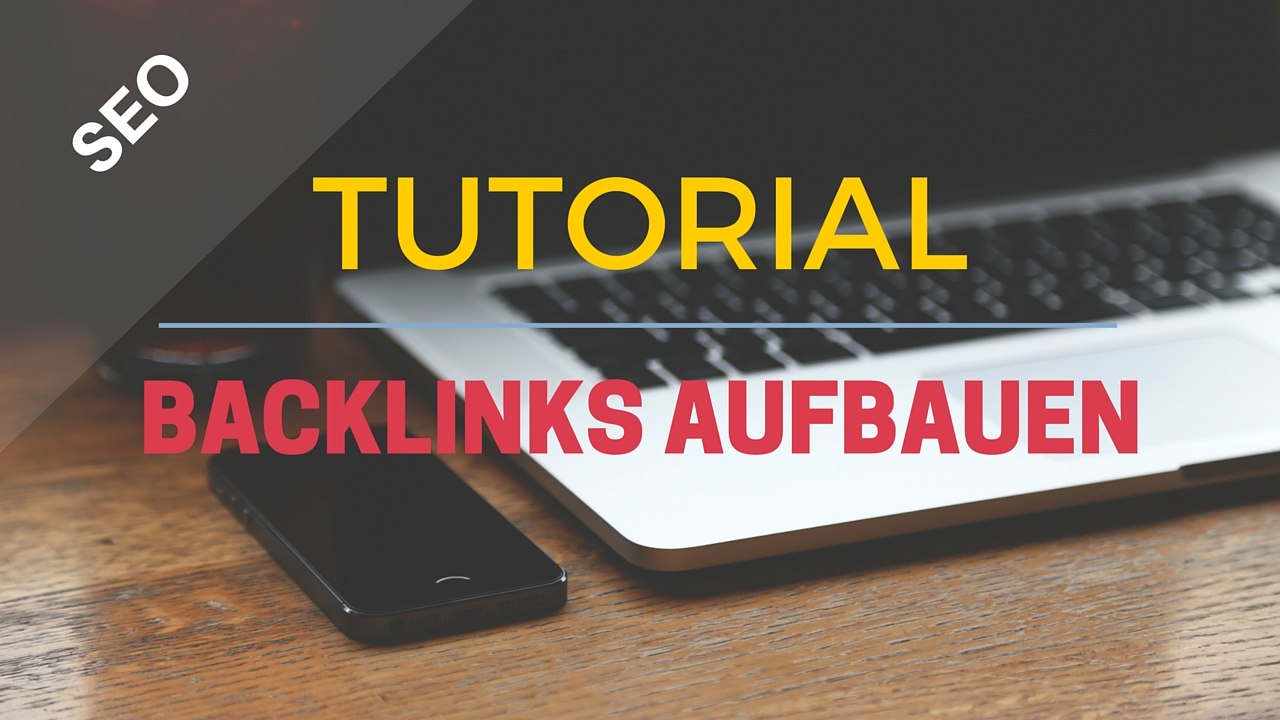 Tutorial Backlinks aufbauen für Anfänger