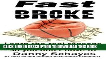 [PDF] Fast Broke: Learn the real reason athletes go broke, so you don t have to Full Collection