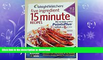 FAVORITE BOOK  Weight Watchers Five Ingredient 15 Minute Recipes 113 Recipes, 89 with Pointsplus