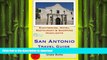 PDF ONLINE San Antonio Travel Guide: Sightseeing, Hotel, Restaurant   Shopping Highlights by Grace