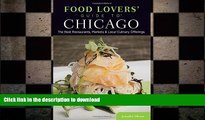 READ PDF Food Lovers  Guide toÂ® Chicago: The Best Restaurants, Markets   Local Culinary Offerings