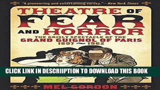 [PDF] Theatre of Fear   Horror: Expanded Edition: The Grisly Spectacle of the Grand Guignol of