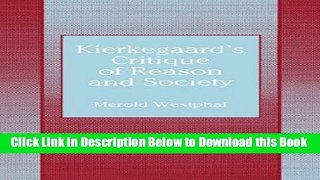 [Best] Kierkegaard s Critique of Reason and Society Online Books