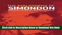 [Download] The Philosophy of Simondon: Between technology and individuation Free Books