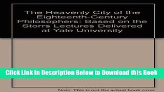 [Best] The Heavenly City of the Eighteenth-Century Philosophers: Based on the Storrs Lectures