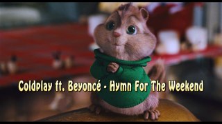 ► Coldplay ft Beyoncé - Hymn For The Weekend Alvin and The Chipmunks Cover!