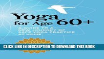 [PDF] Yoga for Age 60 : A Guide to a New Journey of Safe Yoga Practice at Home Full Online