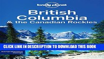 [PDF] Lonely Planet British Columbia   the Canadian Rockies 6th Ed.: 6th Edition Full Colection