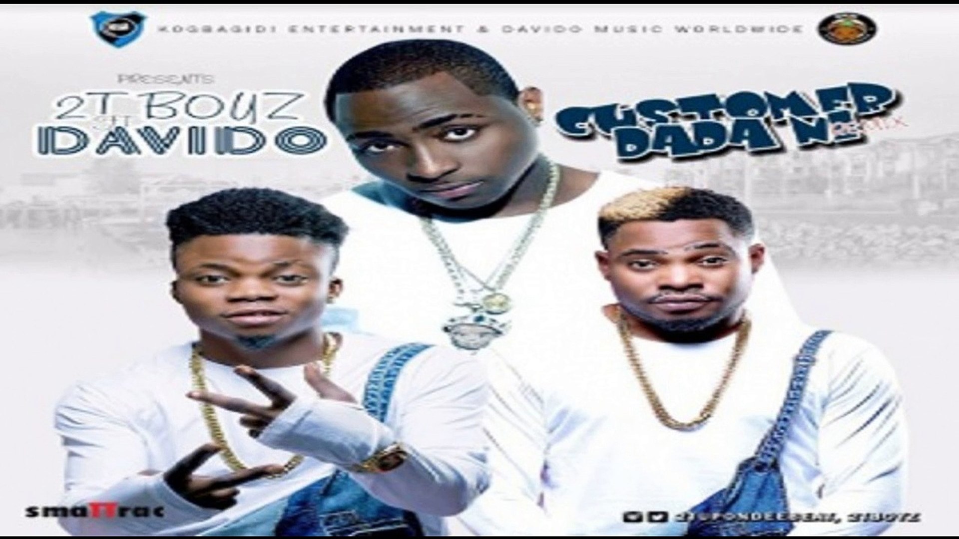 ⁣2T Boys Ft. Davido – Customer Dada Ni (Remix) (NEW MUSIC 2016)