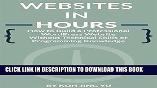 [PDF] Websites In Hours: How to Build a Professional WordPress Website Without Technical Skills or