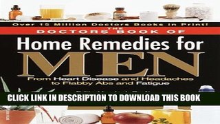 [PDF] The Doctors Book of Home Remedies for Men: From Heart Disease and Headaches to Flabby Abs
