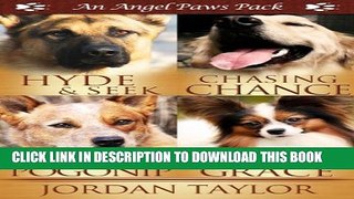 [PDF] Angel Paws Pack 1: Hyde and Seek, Chasing Chance, Pogonip, Summer Grace (Angel Paws Box-Set)