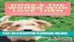 [PDF] Dogs and the Women Who Love Them: Extraordinary True Stories of Loyalty, Healing, and