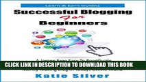 [PDF] How To Be A Successful Blogger - blogging for profit learn how to start a blog (Learn   Earn