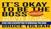 New Book It s Okay to Be the Boss: The Step-by-Step Guide to Becoming the Manager Your Employees