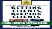 Collection Book Getting Clients, Keeping Clients: The Essential Guide for Tomorrow s Financial
